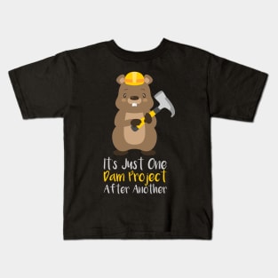 It's Just One Dam Project After Another Funny Beaver Gift Kids T-Shirt